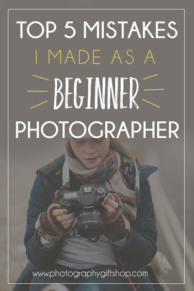 The Top 5 Mistakes I Made as a Beginner Photographer